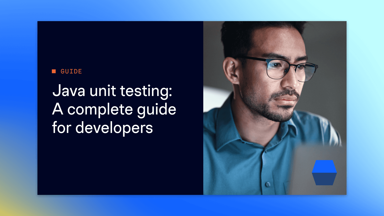 Java Unit Testing A Complete Guide For Developers Blog Banner - developer looking at a screen